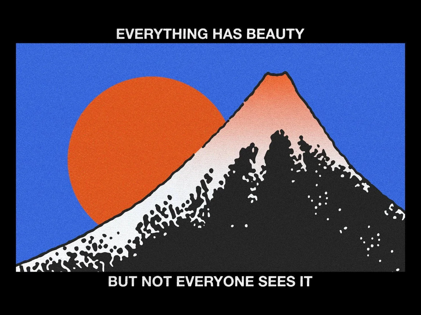 Everything has beauty