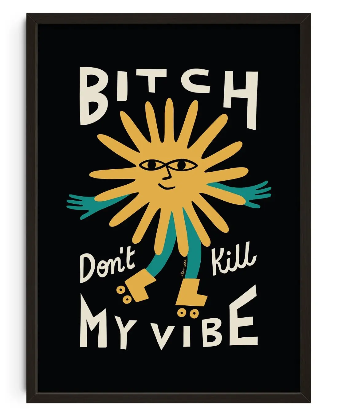 31958-bitch-don-t-kill-my-vibe-1.webp Bitch Don't Kill My Vibe