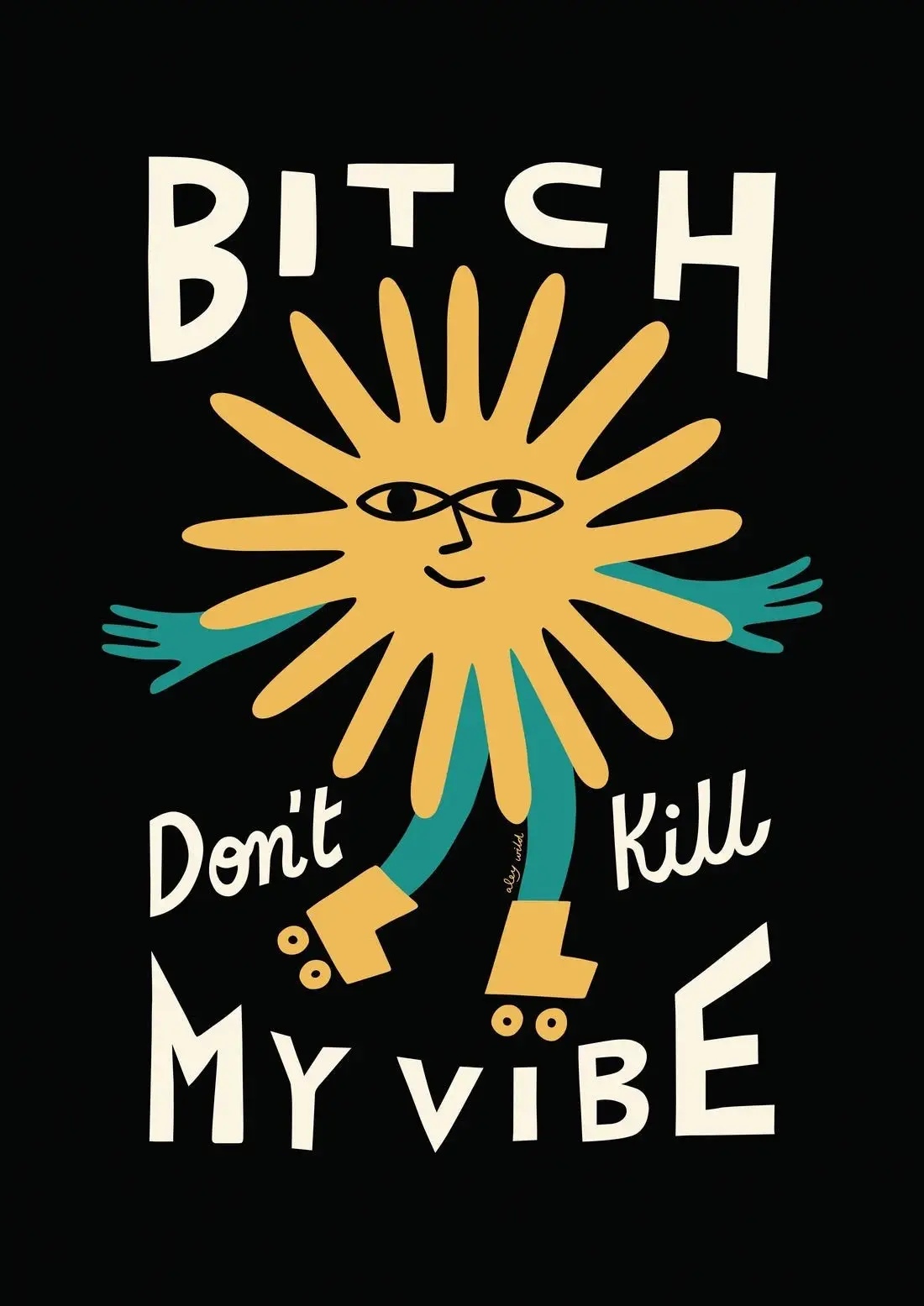 31958-bitch-don-t-kill-my-vibe-2.webp Bitch Don't Kill My Vibe