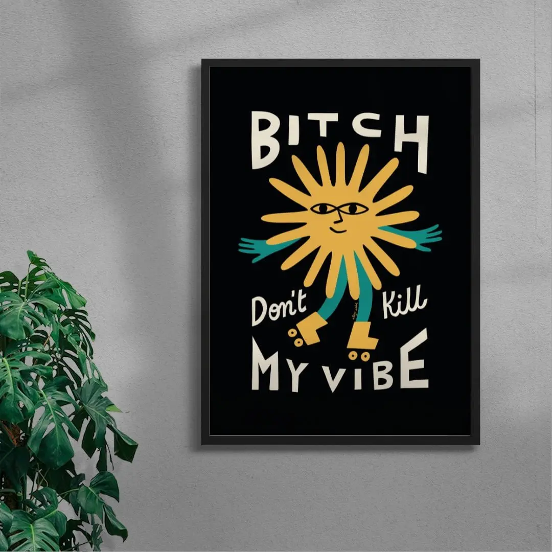 31958-bitch-don-t-kill-my-vibe-4.webp Bitch Don't Kill My Vibe