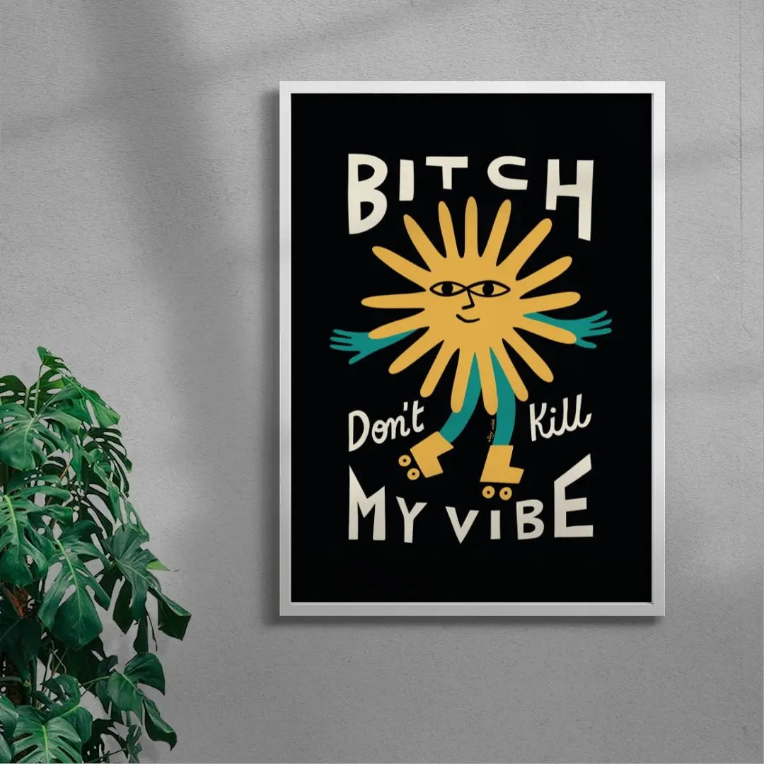 31958-bitch-don-t-kill-my-vibe-5.webp Bitch Don't Kill My Vibe