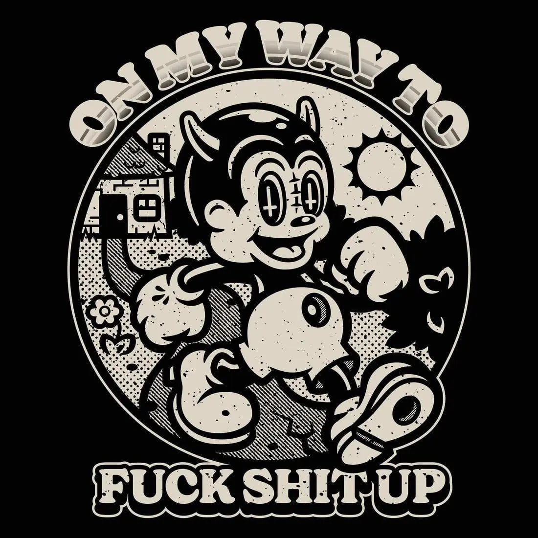 On My Way To Fuck Shit Up