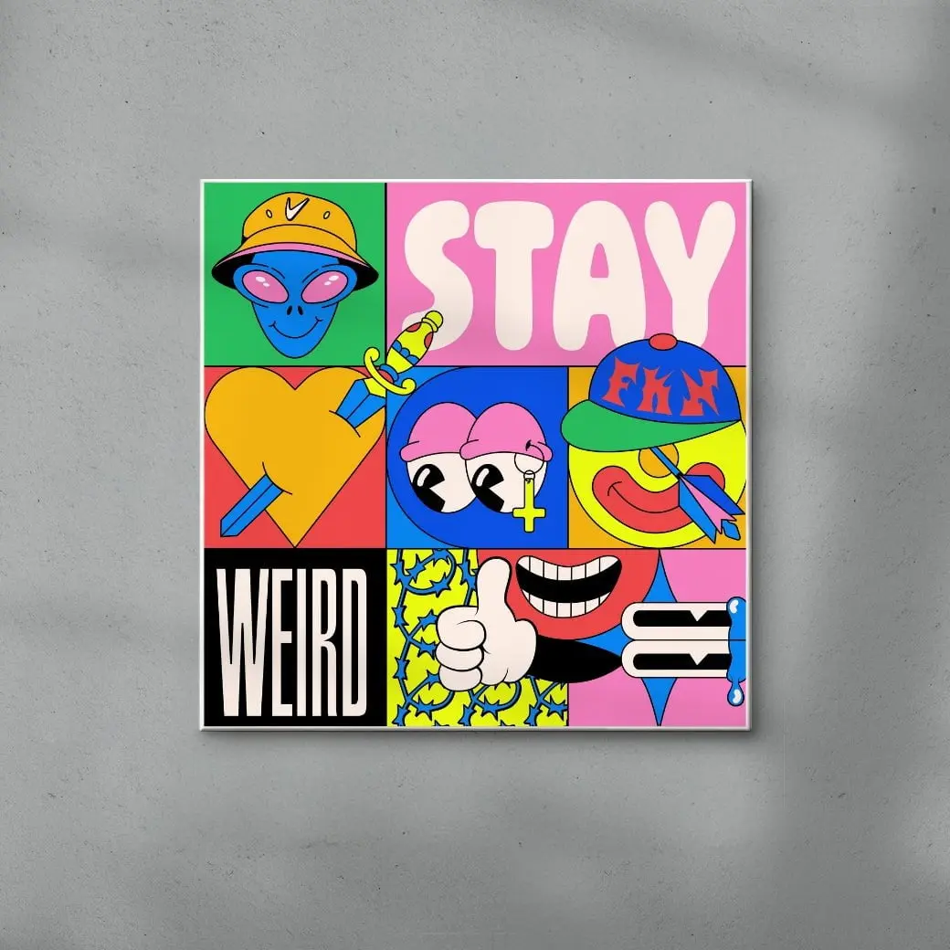 Stay weird