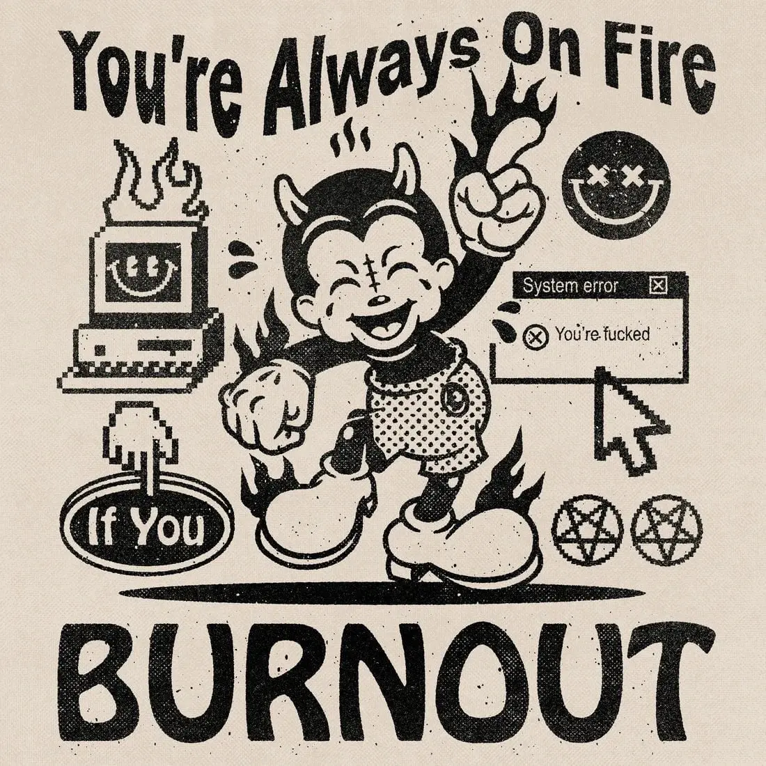 You're Always On Fire