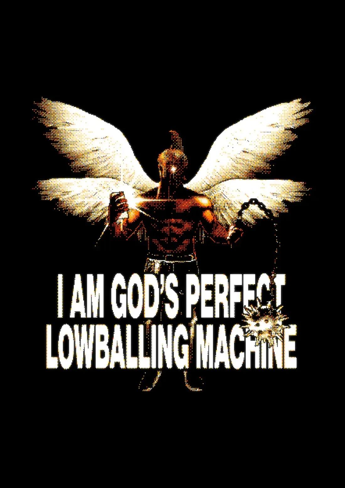 44363-i-am-god-s-perfect-lowballing-machine-2.webp I Am God's Perfect Lowballing Machine