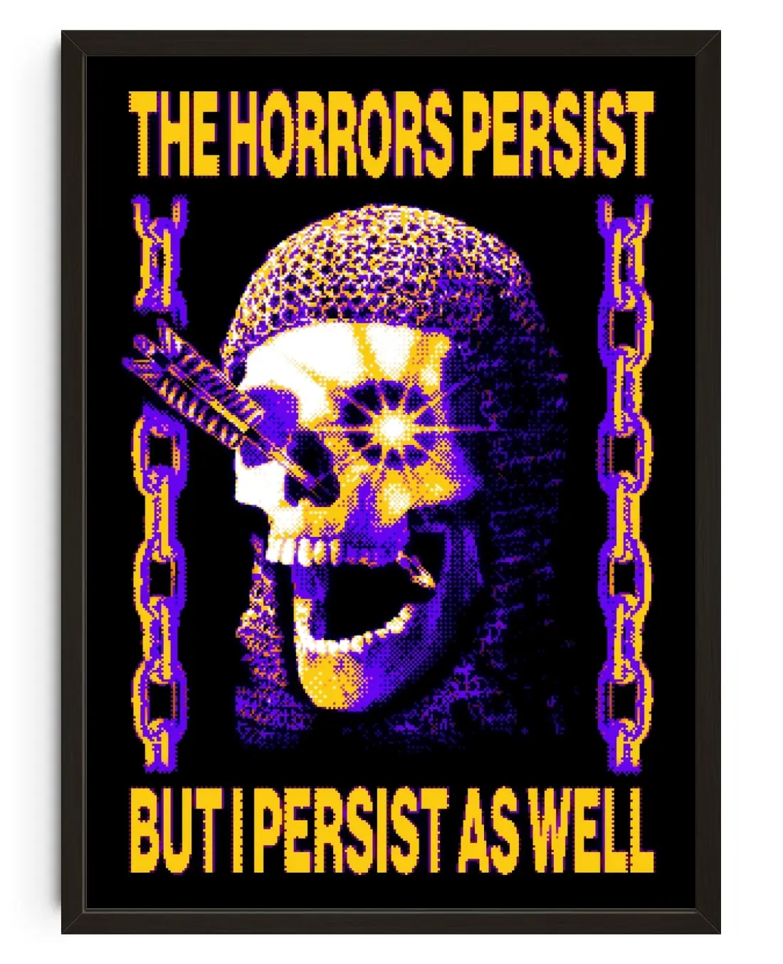 The Horrors Persist But I Persist As Well
