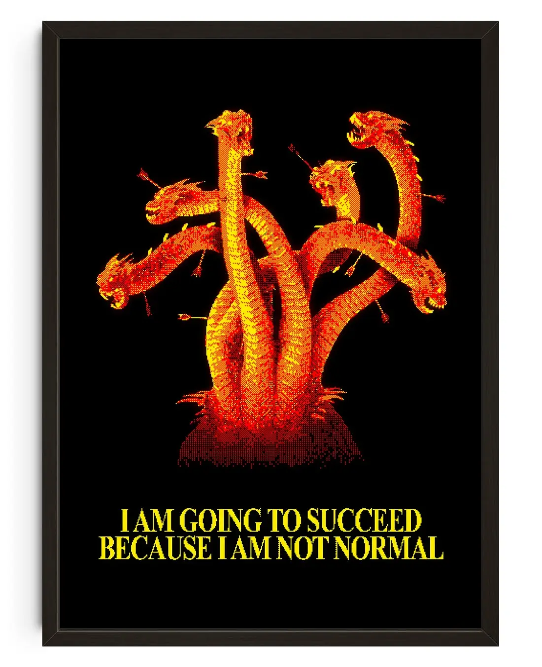 I Am Going To Succeed Because I Am Not Normal